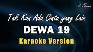 Download lagu Dewa 19 - Tak Kan Ada Cinta yang Lain (KARAOKE VERSION) mp3 Download lagu Dewa 19 - Tak Kan Ada Cinta yang Lain (KARAOKE VERSION) mp3
