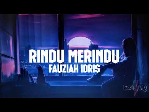 RINDU MERINDU➖FAUZIAH IDRIS(Lirik Video)