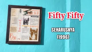 Download lagu FIFTY FIFTY - SEHARUSNYA (CD Quality)1996 mp3
