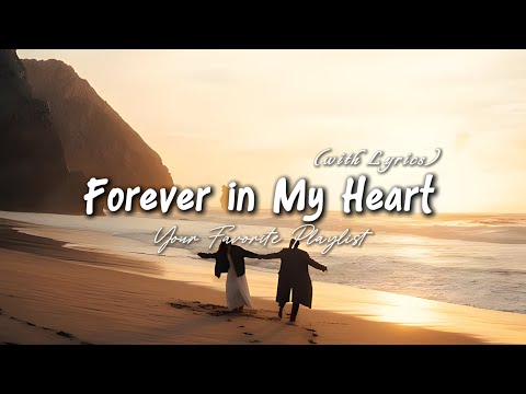 Forever in My Heart - Romantic Love Song | Lyric Video