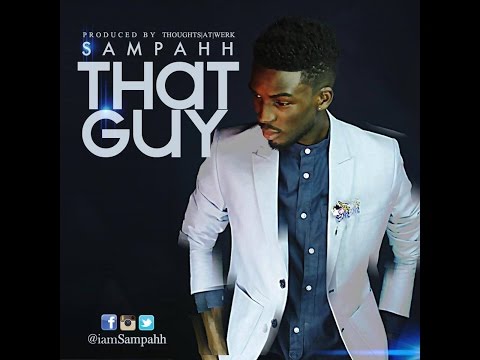 Sampahh - That Guy [AUDIO & LYRICS]