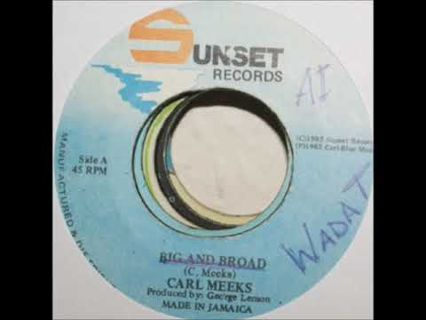 Carl Meeks - Big And Broad + Dub - 7" Sunset Records 1985 - KILLER DIGI 80'S DANCEHALL
