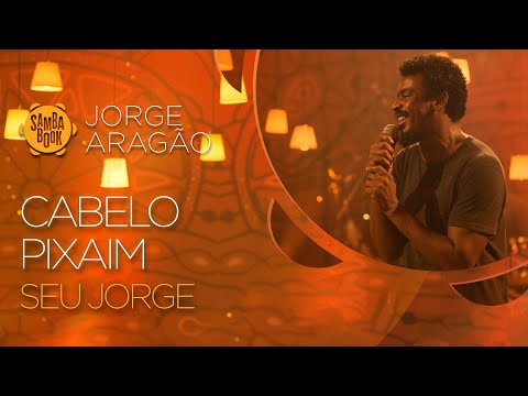 Cabelo Pixaim - Seu Jorge (Sambabook Jorge Aragão)