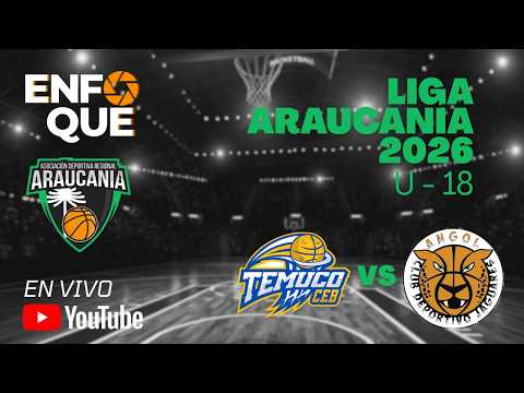 🔴LIVE | CEB Temuco vs Jaguares Angol | U - 18 | Liga Araucanía - 2026
