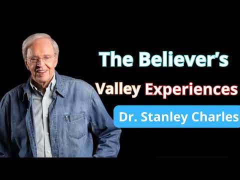 Believer’s Valley Experiences – Dr. Charles Stanley