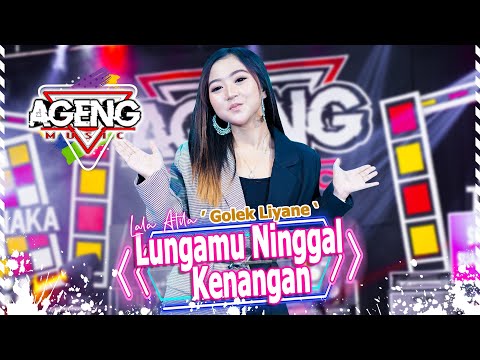 LUNGAMU NINGGAL KENANGAN (GOLEK LIYANE) - Lala Atila ft Ageng Music (Official Live Music)