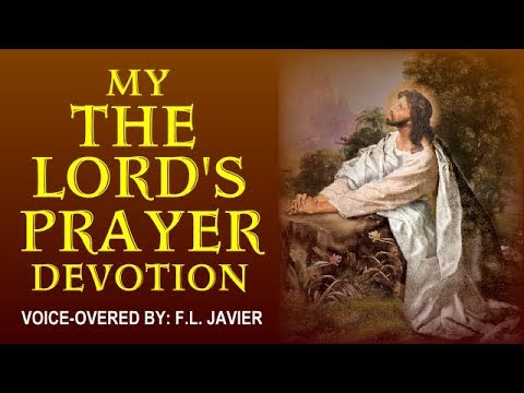 MY 'THE LORDS PRAYER' DEVOTION - VERY POWERFUL PRAYER