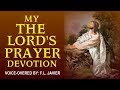 MY 'THE LORDS PRAYER' DEVOTION - VERY POWERFUL PRAYER
