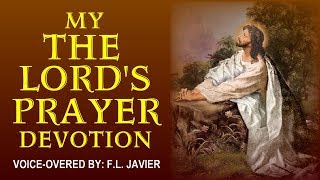MY &#39;THE LORDS PRAYER&#39; DEVOTION - VERY POWERFUL PRAYER
