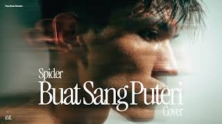 Download lagu Spider • Buat Sang Puteri (Cover) • Pop-Rock Version mp3