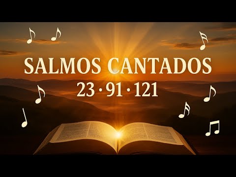 Salmos 23 · 91 · 121 Cantados – Protección y Fortaleza para tu Vida #alabanzaadoracion #salmos
