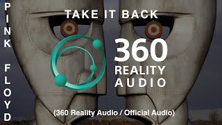 Pink Floyd - Take It Back (360 Reality Audio / Official Audio)