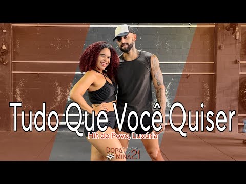 Tudo Que Você Quiser - Hit do Povo, Luxúria - DopaMina 21 - Coreografia