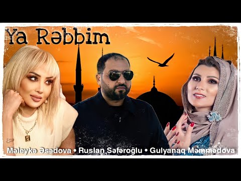 Gulyanaq Memmedova &Meleyke Esedova &  Ruslan Seferoglu - Ey Rebbim