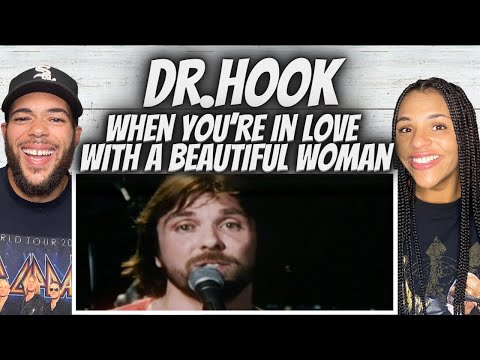 SMOOTH!| FIRST TIME HEARING Dr. Hook  -  When You're In Love With A Beautiful Woman REACTION