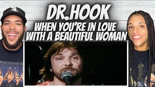 SMOOTH!| FIRST TIME HEARING Dr. Hook  -  When You&#39;re In Love With A Beautiful Woman REACTION