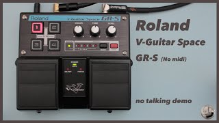 Video thumbnail for Roland - V-Guitar Space GR-S - No Talking Demo - No GK Midi Pickup by Borrowing Space