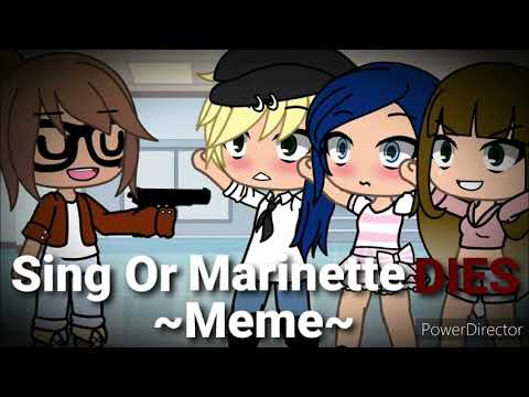 Sing Or Marinette Dies & Sing Or Lila Dies | MLB | Gacha Life Double Meme | Original