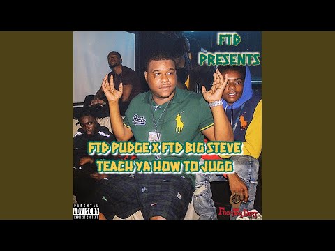 Teach Ya How to Jugg (feat. FTD Big Steve)