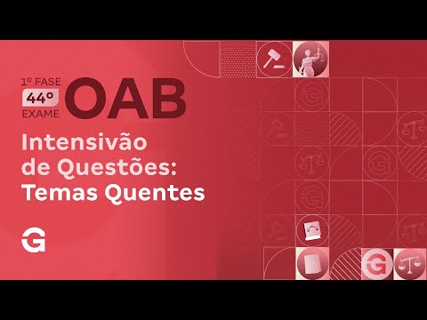 1ª fase do 44º Exame OAB: Intensivão de Questões: Temas Quentes