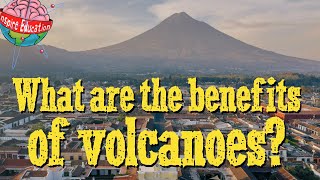 Volcano benefits