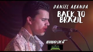 Daniel Aranda - &#39;Back To Brazil&#39; (LIVE In Los Angeles - 2016)