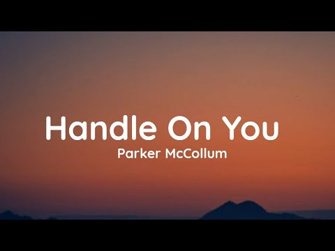 Parker McCollum - Handle On You (lyrics)