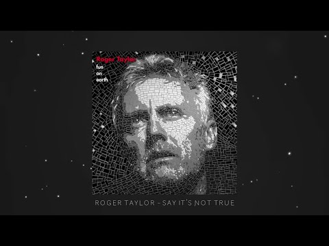 Roger Taylor - Say It's Not True (Official Lyric Video)