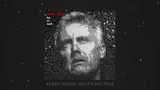 Roger Taylor - Say It&#39;s Not True (Official Lyric Video)