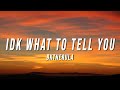 BKTHERULA IDK WHAT TO TELL YOU Lyrics