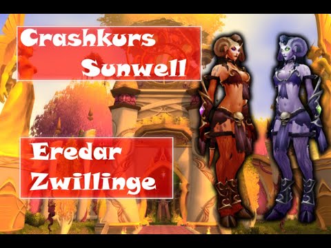 [WoW TBC] Sunwell Crashkurs - Eredar Zwillinge!