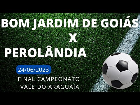 FINAL ENTRE PEROLÂNDIA x BOM JARDIM DE GOIÁS - FINAL CAMPEONATO VALE DO ARAGUAIA - 24/06/23