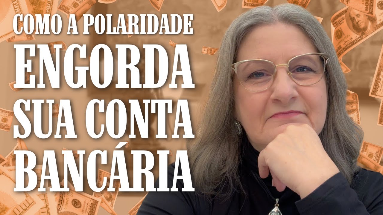 COMO A LEI DA POLARIDADE ENGORDA SUA CONTA BANCÁRIA | Dra. Mabel Cristina Dias
