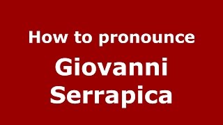 How to pronounce Giovanni Serrapica