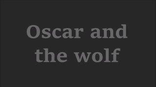 Oscar and the wolf - You're mine (lyrics)