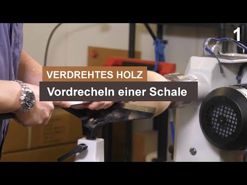 Drechseln: Schale vordrechseln Teil 1/2