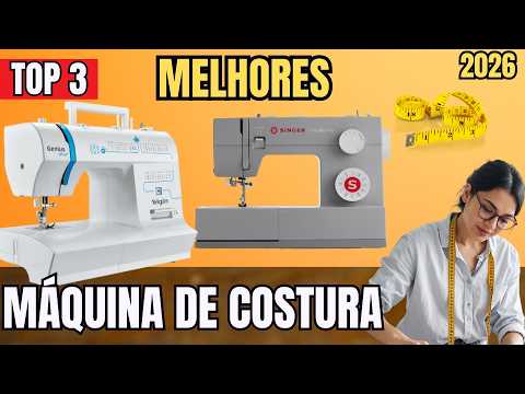Top 3 MÁQUINA DE COSTURA DE 2026? | As 3 MELHORES MÁQUINA DE COSTURA para Comprar em 2026!