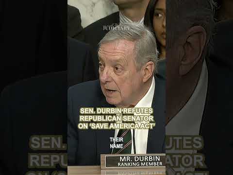Sen. DURBIN Refutes Republican Senator on 'Save America Act'