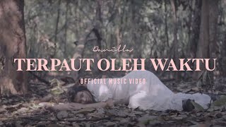 Danilla - Terpaut Oleh Waktu (Official Music Video)