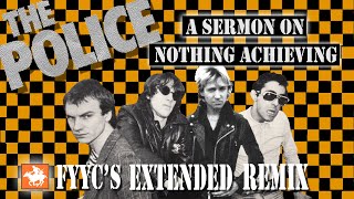 The Police RENEWED - A Sermon on Nothing Achieving (FYYC&#39;s Extended Mashup Remix &amp; Special Video)
