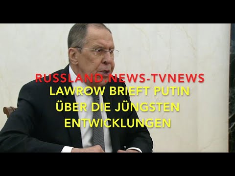 Lawrow brieft Putin [Video]