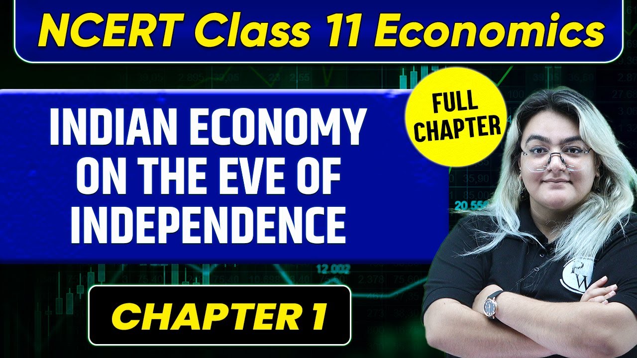 Indian Economy on the Eve of Independence FULL CHAPTER |  NCERT | Class 11 Economics | Chapter 1