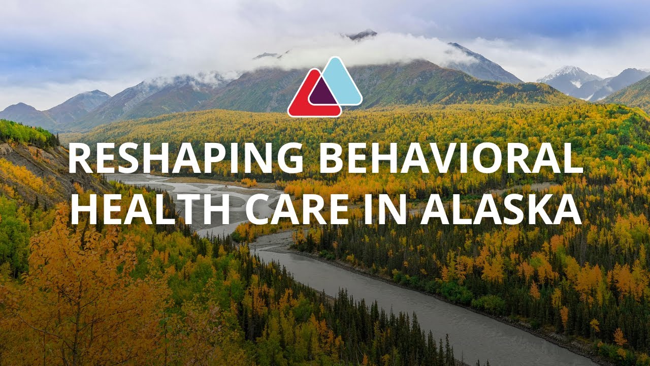 Reshaping Behavioral Health in Alaska: Part 2