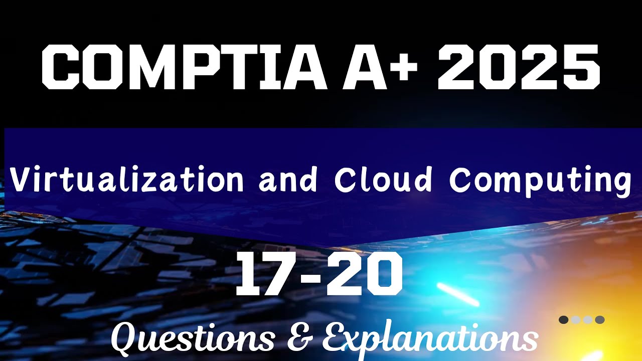 Comptia a+ 2025 Practice Test / Virtualization and Cloud Computing / Questions and Explanation