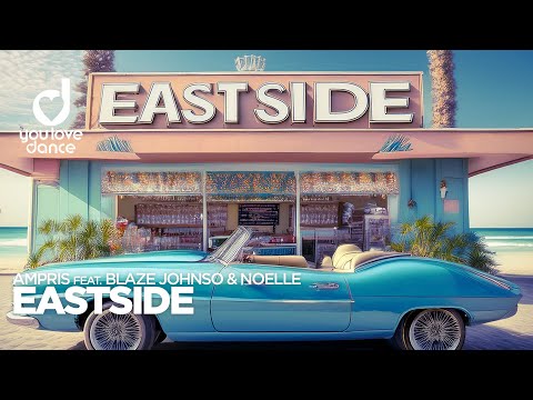 Ampris feat. Blaze Johnson Jr. & Noelle - Eastside