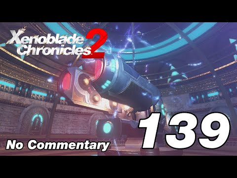 Xenoblade Chronicles 2: Ep.139 - The Ether Accelerator : No Commentary