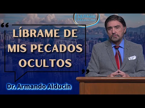 Pastor Armando Alducin 2025 - Líbrame De Mis Pecados Ocultos