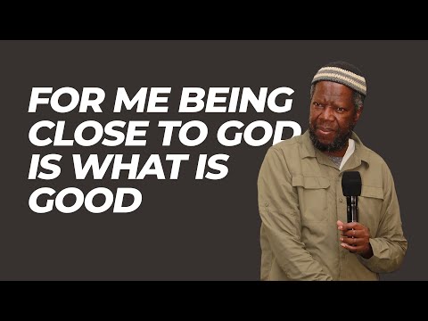 For me being close to God is what is good | Prophet Philip Banda