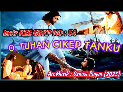 @ Instr KEE GBKP NO: 54 || TUHAN CIKEP TANKU || Tema : Pengarapen Pengendesen || 2023 ||