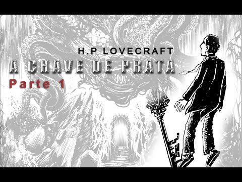 A CHAVE DE PRATA - H.P. LOVECRAFT parte1